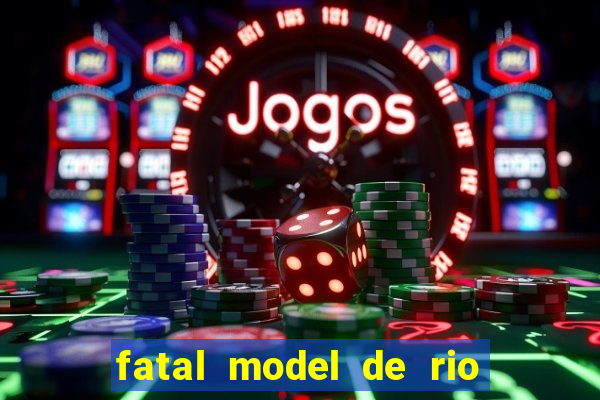 fatal model de rio claro sp